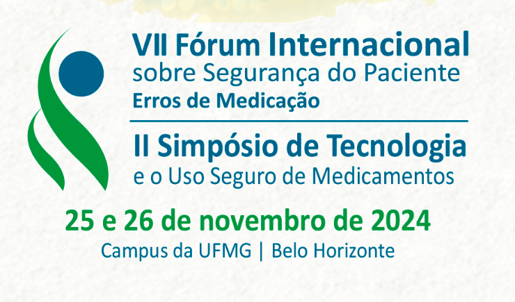 VII Fórum Internacional sobre segurança do paciente: Erros de Medicação e II Simpósio de Tecnologia