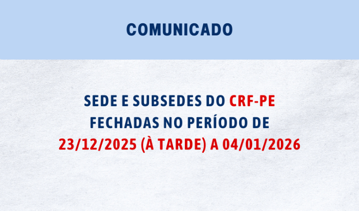 Sede e subsedes dos CRF-PE fechadas para recesso de fim de ano