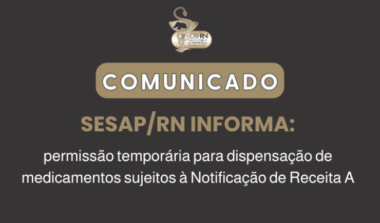 Permissão temporária para dispensação de medicamentos sujeitos à Notificação de Receita A