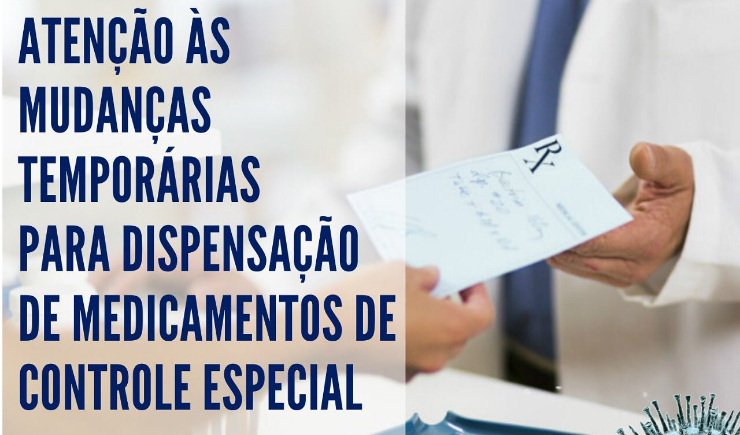 Atenção às mudanças temporárias para dispensação de medicamentos de controle especial