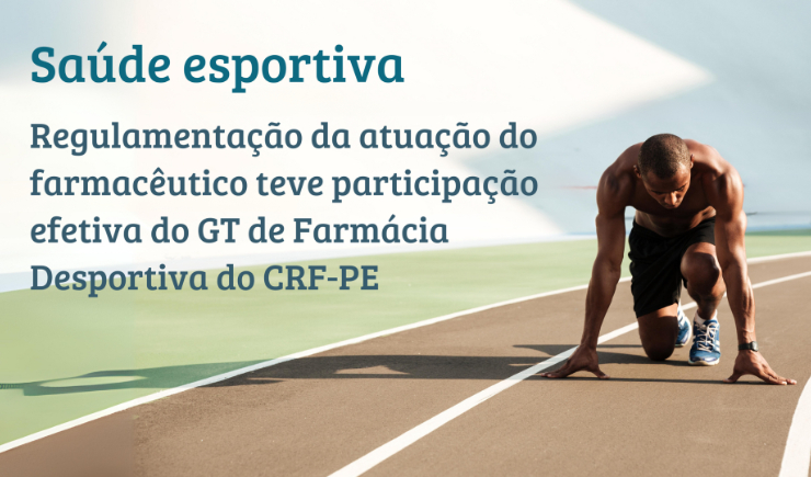 Regulamentação da atuação do farmacêutico teve participação efetiva do GT de farmácia Desportiva