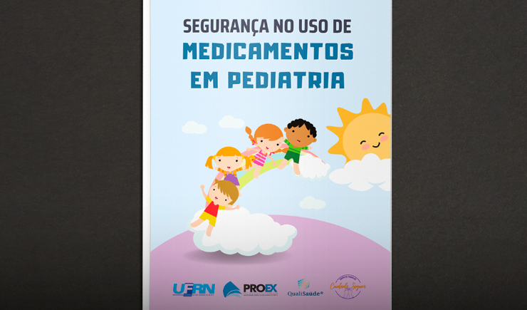 Estudantes e docentes da UFRN criam cartilha sobre Segurança no Uso de Medicamentos em Pediatria