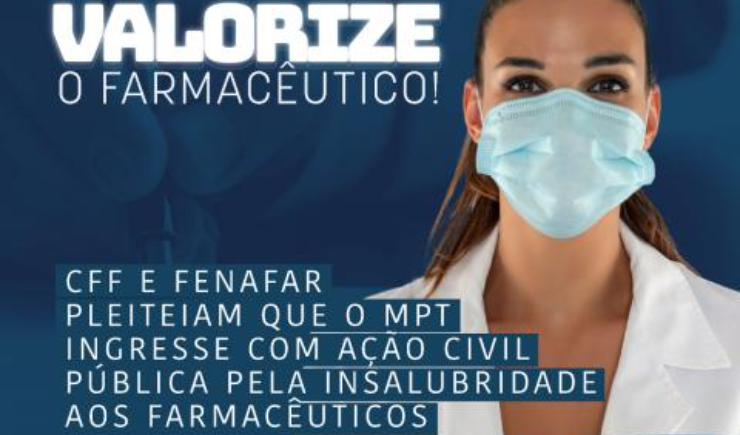 CFF e Fenafar pleiteiam ao MPT ingresse com ação civil pública pela insalubridade aos farmacêutico